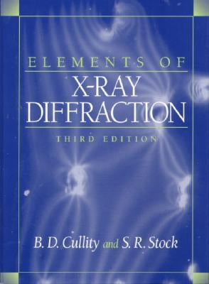Elements of X-Ray Diffraction by Cullity, B. D.