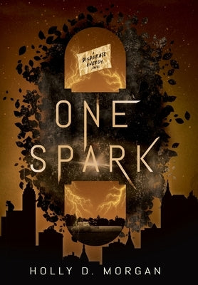 One Spark by Morgan, Holly D.