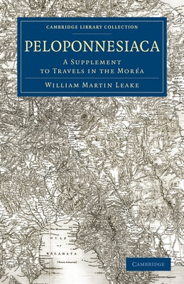 Peloponnesiaca by Leake, William Martin