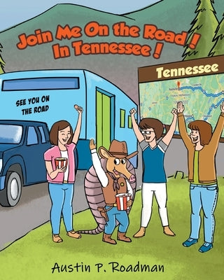Join Me On the Road!: In Tennessee! by Roadman, Austin P.