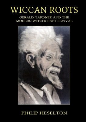 Wiccan Roots by Heselton, Philip