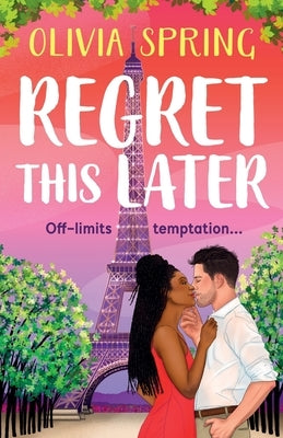 Regret This Later by Spring, Olivia