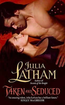 Taken and Seduced by Latham, Julia