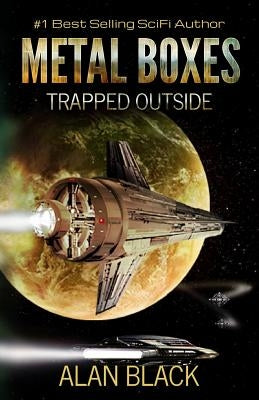 Metal Boxes - Trapped Outside by Black, Alan