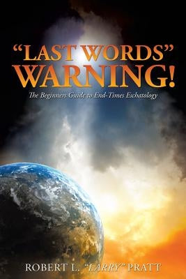 Last Words Warning! by Pratt, Robert L. Larry