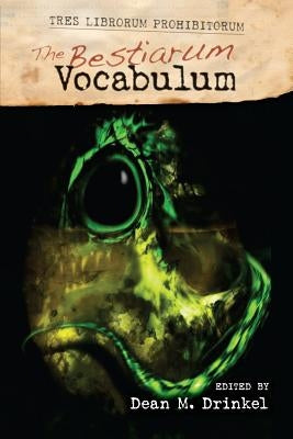 The Bestiarum Vocabulum by Drinkel, Dean M.