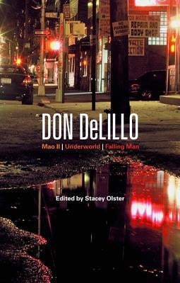 Don DeLillo: Mao II, Underworld, Falling Man by Olster, Stacey