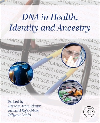 DNA in Health, Identity, and Ancestry by Edinur, Hisham Atan