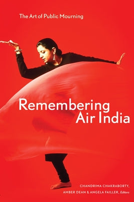 Remembering Air India: The Art of Public Mourning by Chakraborty, Chandrima
