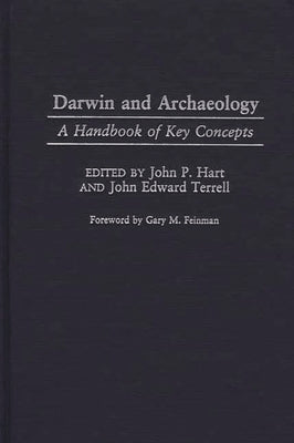Darwin and Archaeology: A Handbook of Key Concepts by Hart, John P.