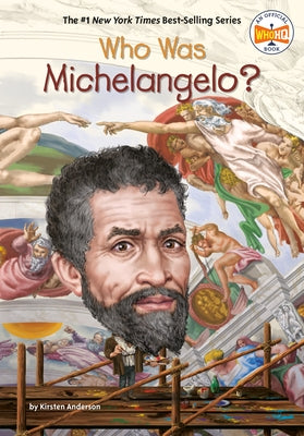 Who Was Michelangelo? by Anderson, Kirsten
