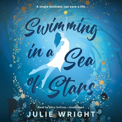 Swimming in a Sea of Stars by Wright, Julie