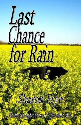 Last Chance for Rain by Frye, Sharon