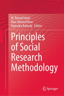 Principles of Social Research Methodology by Islam, M. Rezaul