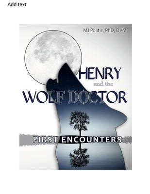 Henry and the Wolf Doctor: Awakenings by Politis, Mj