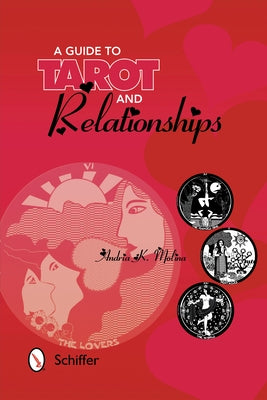 A Guide to Tarot and Relationships by Molina, Andria K.