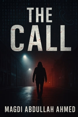 The Call: A Paramedic Hostage Thriller by Ahmed, Magdi Abdullah