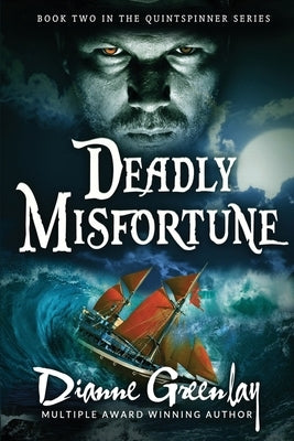 Deadly Misfortune: Book Two in the Quintspinner Trilogy by Greenlay, Dianne