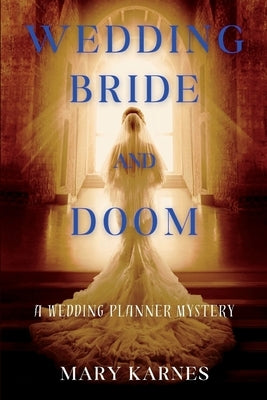 Wedding Bride and Doom: A Wedding Planner Mystery by Karnes, Mary