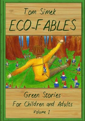 Eco-Fables: Green Stories for Children and Adults (Volume 1) by Melachrinou, Lara
