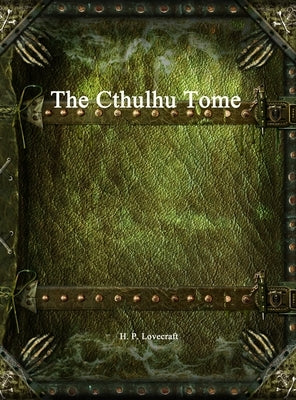 The Cthulhu Tome by Lovecraft, H. P.