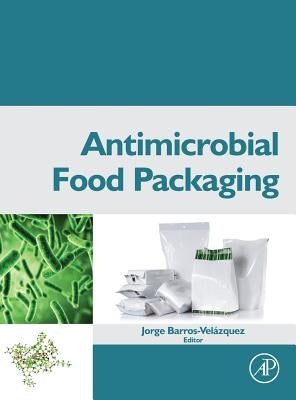 Antimicrobial Food Packaging by Barros-Velazquez, Jorge