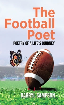 The Football Poet: Poetry of a Life's Journey by Sampson, Darryl