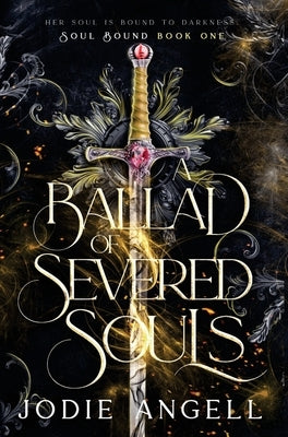 A Ballad of Severed Souls by Angell, Jodie