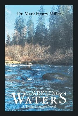 Sparkling Waters: A Tricia Gleason Novel by Miller, Mark Henry