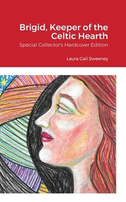 Brigid, Keeper of the Celtic Hearth by Sweeney, Laura Gail