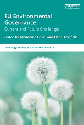 Eu Environmental Governance: Current and Future Challenges by Orsini, Amandine