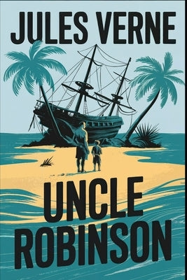 Uncle Robinson: A New Translation by Petault, David