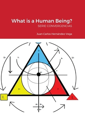 What is a Human Being?: Serie Convergencias by Hernández-Vega, Juan Carlos
