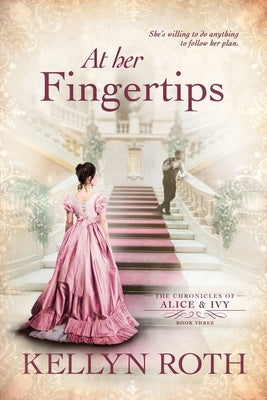 At Her Fingertips by Roth, Kellyn