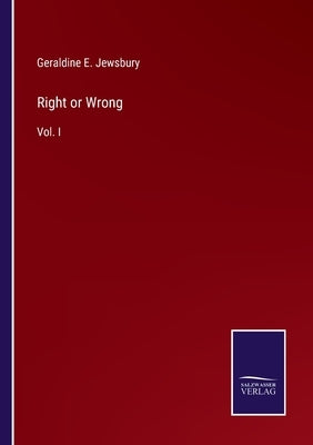 Right or Wrong: Vol. I by Jewsbury, Geraldine E.