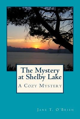 The Mystery at Shelby Lake by O'Brien, Jane