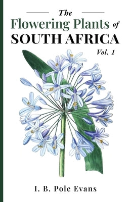 The flowering plants of South Africa vol. 1 by Evans, I. B. Pole