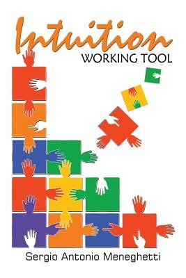 Intuition Working Tool by Meneghetti, Sergio Antonio