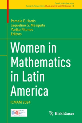 Women in Mathematics in Latin America: Icmam 2024 by Harris, Pamela E.