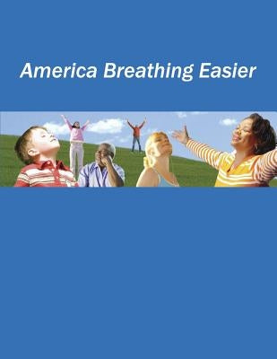 America Breathing Easier by And Prevention, Centers for Disease Cont