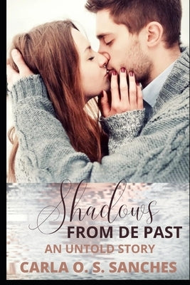Shadows From The Past: an untold story by de Oliveira Sampaio Sanches, Carla