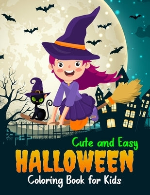 Cute and Easy Halloween Coloring Book for Kids: Fun Halloween Themed Coloring Pages Ages 4-8 Years Old by Zak, Tim