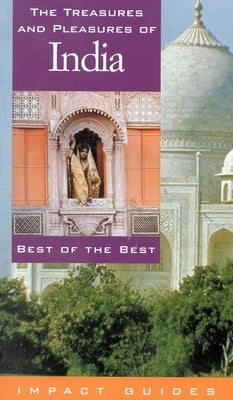 The Treasures and Pleasures of India: Best of the Best by Krannich, Ronald