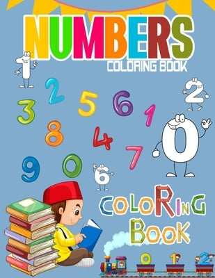 Numbers Coloring Book: Toddlers learn numbers - all with fun coloring. by Yacoub, Jossef