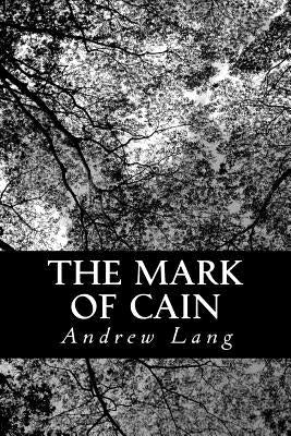 The Mark Of Cain by Lang, Andrew