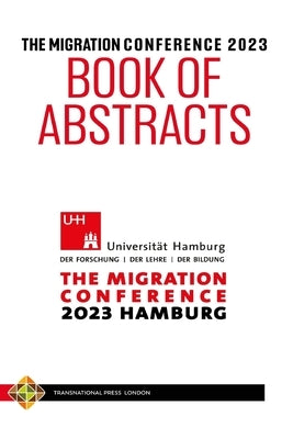 The Migration Conference 2023 Book of Abstracts by Team, The Migration Conference