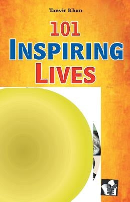 101 Inspiring lives by Khan, Tanvir