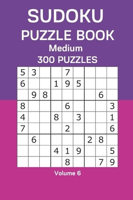 Sudoku Puzzle Book Medium: 300 Puzzles Volume 6 by Watts, James