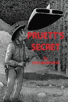 Pruett's Secret by Morphew, Otis
