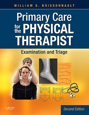 Primary Care for the Physical Therapist: Examination and Triage by Boissonnault, William G.